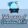 Take Care Of Shadow Milk Take Care Of Shadow Milk
